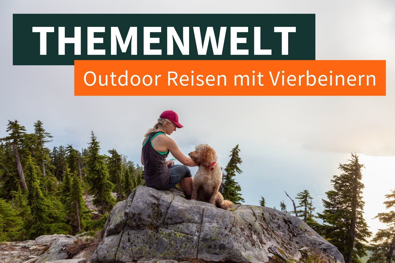 Outdoor Reisen – Aktiv und gemeinsam unterwegs mit deinem Vierbeiner!